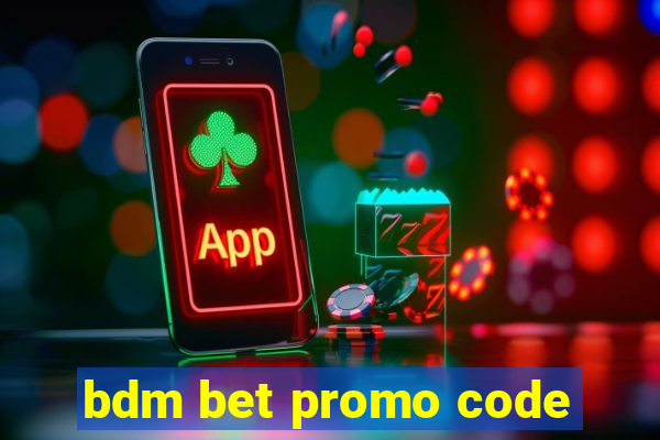 bdm bet promo code